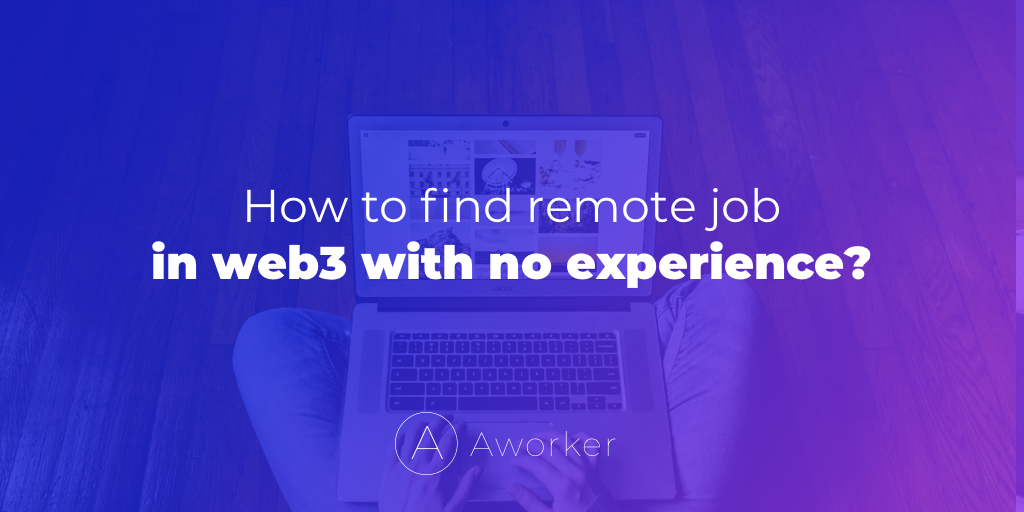 How to get web3 remote job with no experience?
