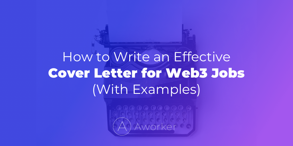 How to Write an Effective Cover Letter for Web3 jobs (With Examples)