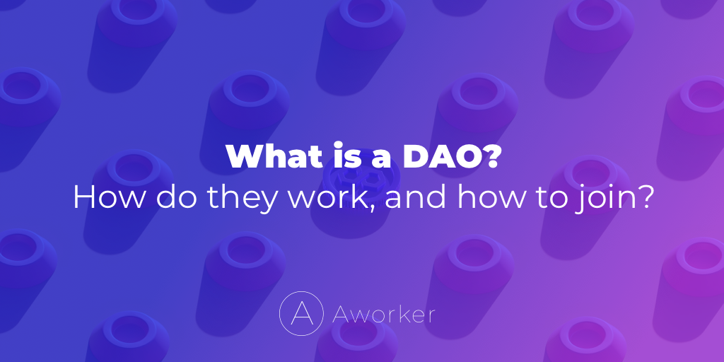 What is a DAO? How do they work, and how to join?